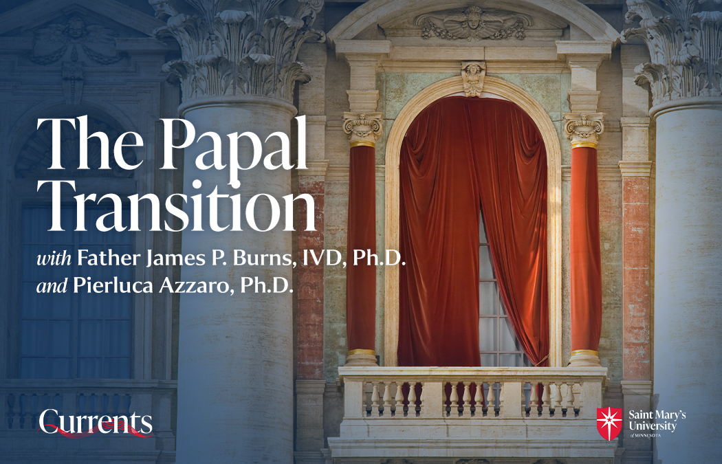Father Burns and Dr. Azzaro discuss the papal transition on Saint Mary’s Currents