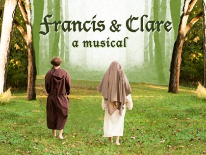 Francis & Claire: a musical